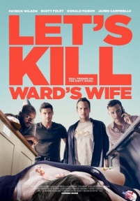 Убьём жену Уорда — Let&#039;s Kill Ward&#039;s Wife (2014)
