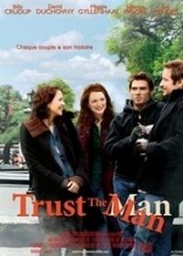 Доверься мужчине — Trust the Man (2005)