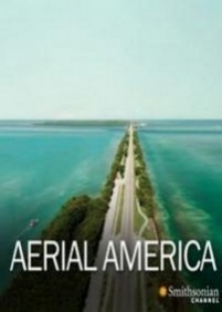 Америка с высоты — Aerial America (2013)
