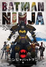 Бэтмен-ниндзя — Ninja Battoman (Batman Ninja) (2018)