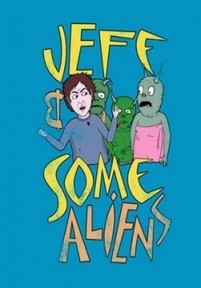 Джефф и инопланетяне — Jeff &amp; Some Aliens (2017)