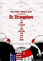 Доктор Стрейнджлав, или как я научился не волноваться и полюбил атомную бомбу — Dr. Strangelove Or: How I Learned To Stop Worrying And Love The Bomb (1964)